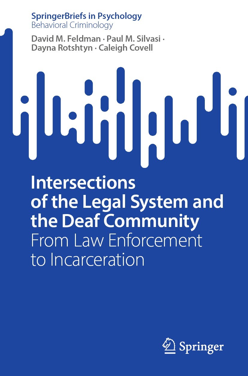 Titlebook: Intersections of the Legal System and the Deaf Community; From Law Enforcement David M. Feldman,Paul M. Silvasi,Caleigh Covell Book 2023 Th Titlebook: Intersections of the Legal System and the Deaf Community; From Law Enforcement David M. Feldman,Paul M. Silvasi,Caleigh Covell Book 2023 Th