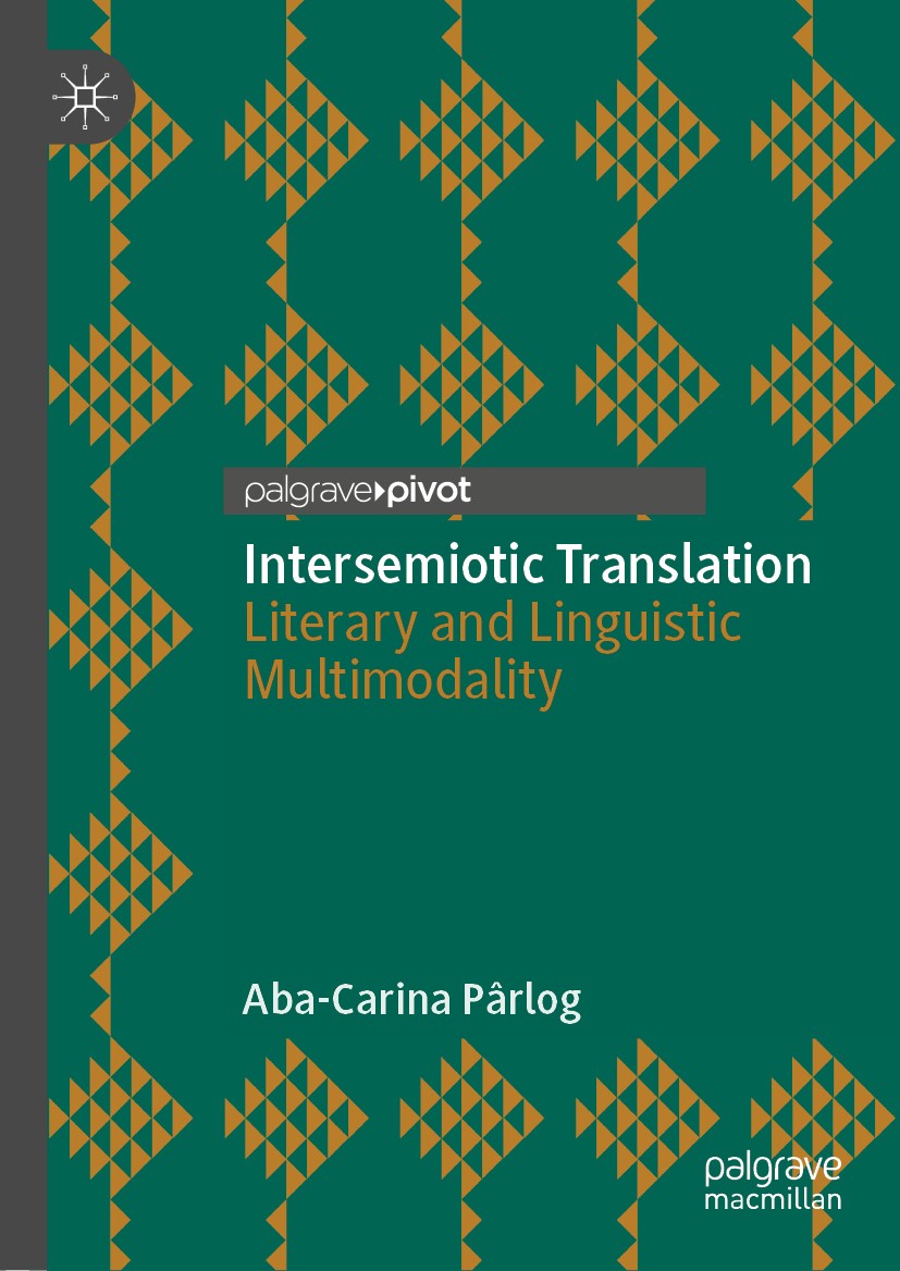 Titlebook: Intersemiotic Translation; Literary and Linguis Aba-Carina Pârlog Book 2019 The Editor(s) (if applicable) and The Author(s), under exclusiv Titlebook: Intersemiotic Translation; Literary and Linguis Aba-Carina Pârlog Book 2019 The Editor(s) (if applicable) and The Author(s), under exclusiv