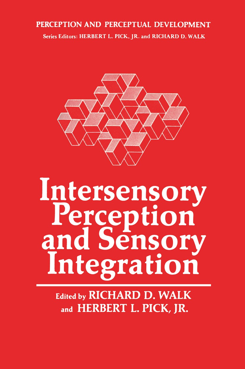 Titlebook: Intersensory Perception and Sensory Integration; Richard D. Walk,Herbert L. Pick Book 1981 Plenum Press, New York 1981 Natural.Volume.adap Titlebook: Intersensory Perception and Sensory Integration; Richard D. Walk,Herbert L. Pick Book 1981 Plenum Press, New York 1981 Natural.Volume.adap