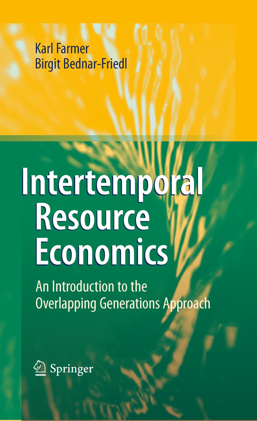 Titlebook: Intertemporal Resource Economics; An Introduction to t Karl Farmer,Birgit Bednar-Friedl Book 2010 Springer-Verlag GmbH Berlin Heidelberg 20 Titlebook: Intertemporal Resource Economics; An Introduction to t Karl Farmer,Birgit Bednar-Friedl Book 2010 Springer-Verlag GmbH Berlin Heidelberg 20