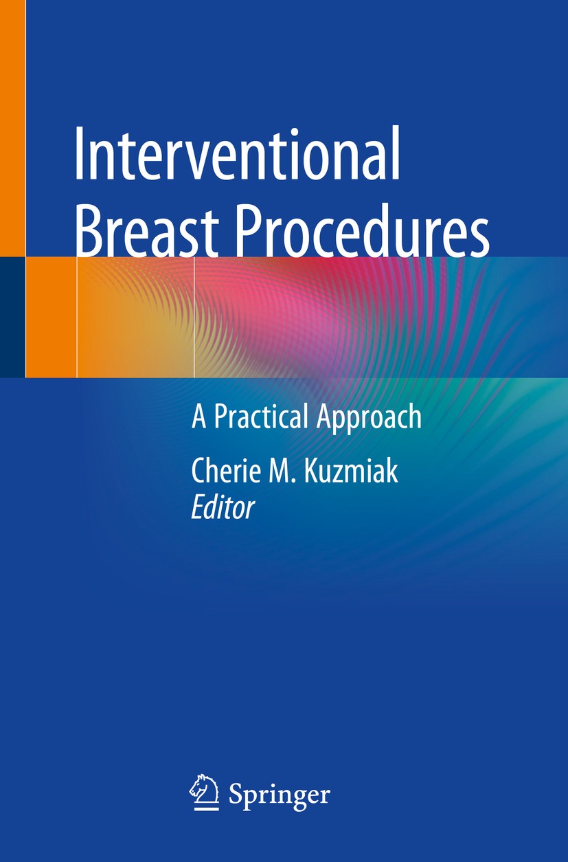 Titlebook: Interventional Breast Procedures; A Practical Approach Cherie M. Kuzmiak Book 2019 Springer Nature Switzerland AG 2019 breast.biopsy.needle Titlebook: Interventional Breast Procedures; A Practical Approach Cherie M. Kuzmiak Book 2019 Springer Nature Switzerland AG 2019 breast.biopsy.needle