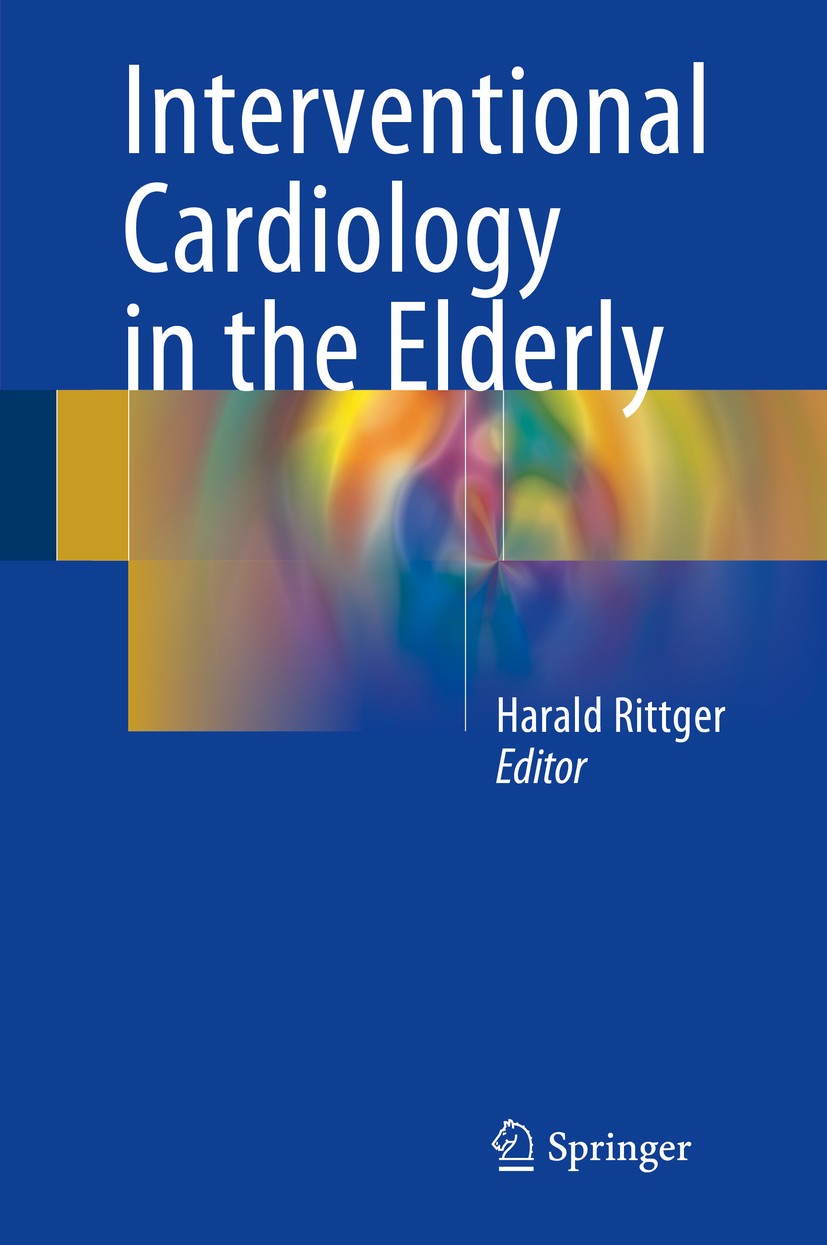 Titlebook: Interventional Cardiology in the Elderly; Harald Rittger Book 2015 Springer International Publishing Switzerland 2015 CABG.Coronary Artery Titlebook: Interventional Cardiology in the Elderly; Harald Rittger Book 2015 Springer International Publishing Switzerland 2015 CABG.Coronary Artery