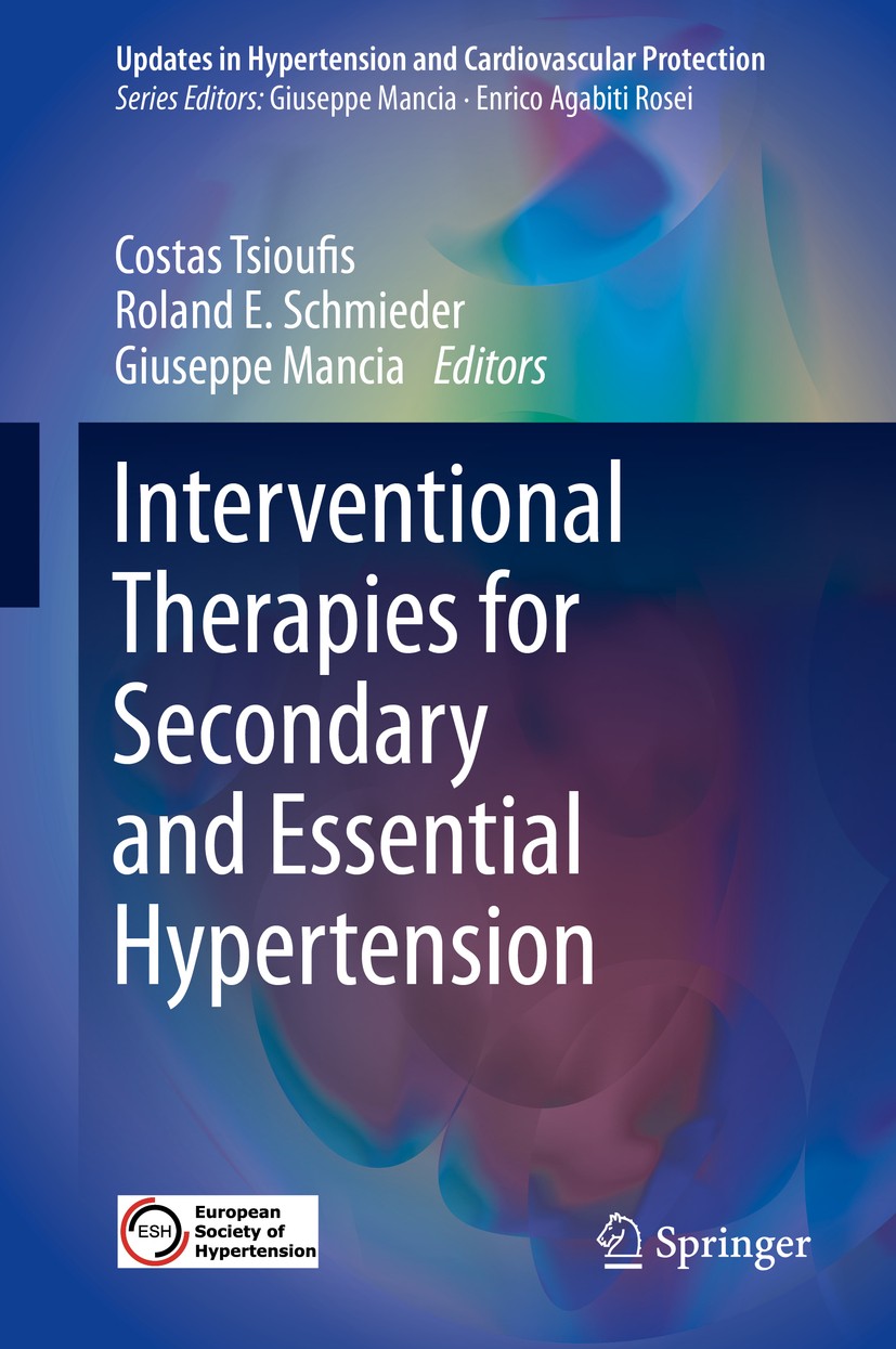 Titlebook: Interventional Therapies for Secondary and Essential Hypertension; Costas Tsioufis,Roland E. Schmieder,Giuseppe Manci Book 2016 Springer I Titlebook: Interventional Therapies for Secondary and Essential Hypertension; Costas Tsioufis,Roland E. Schmieder,Giuseppe Manci Book 2016 Springer I