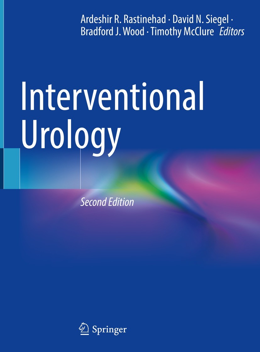 Titlebook: Interventional Urology; Ardeshir R. Rastinehad,David N. Siegel,Timothy McC Book 2021Latest edition The Editor(s) (if applicable) and The A Titlebook: Interventional Urology; Ardeshir R. Rastinehad,David N. Siegel,Timothy McC Book 2021Latest edition The Editor(s) (if applicable) and The A