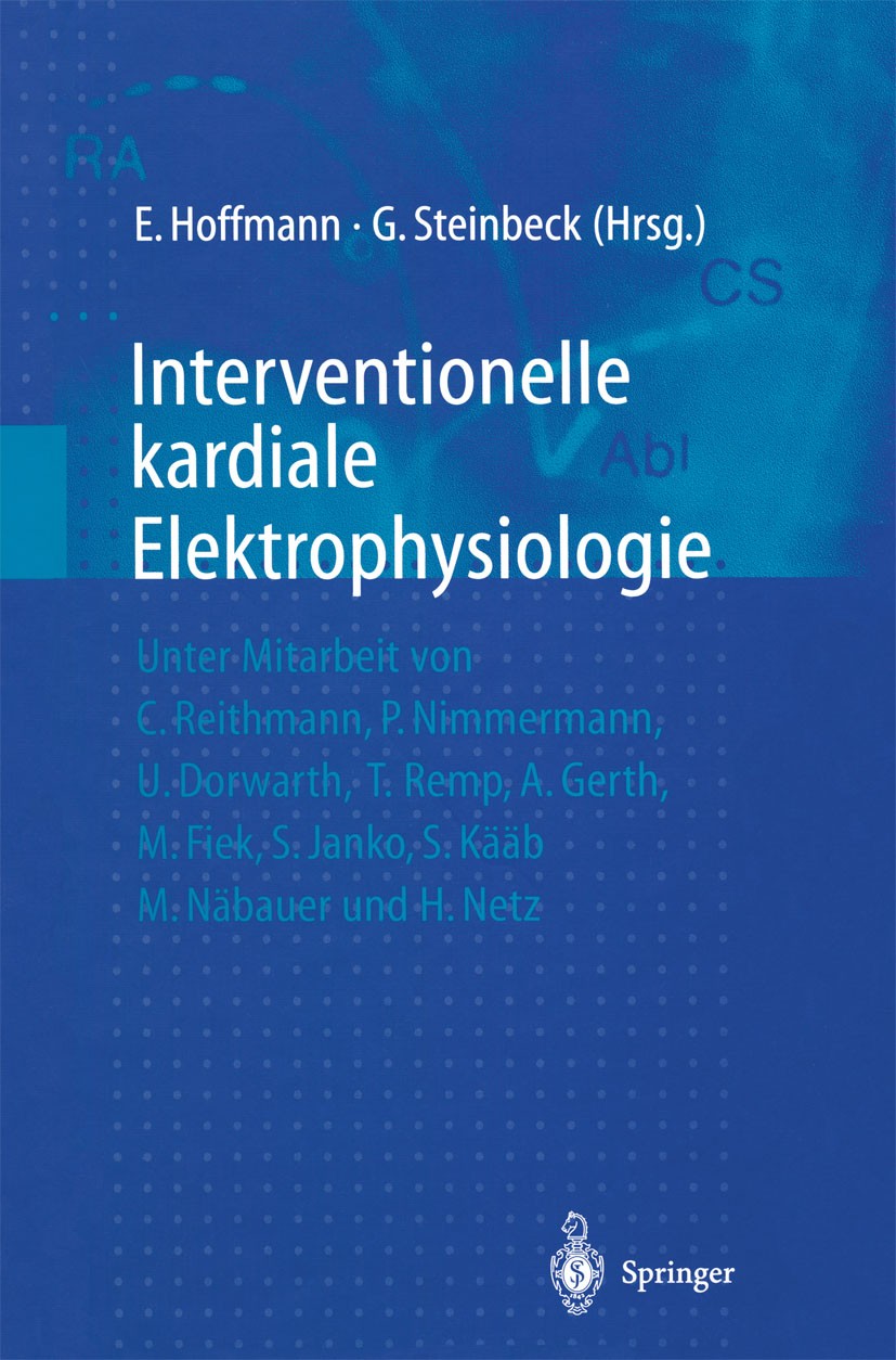 Titlebook: Interventionelle kardiale Elektrophysiologie; Ellen Hoffmann,Gerhard Steinbeck Book 1999 Springer-Verlag Berlin Heidelberg 1999 Ablation.A Titlebook: Interventionelle kardiale Elektrophysiologie; Ellen Hoffmann,Gerhard Steinbeck Book 1999 Springer-Verlag Berlin Heidelberg 1999 Ablation.A