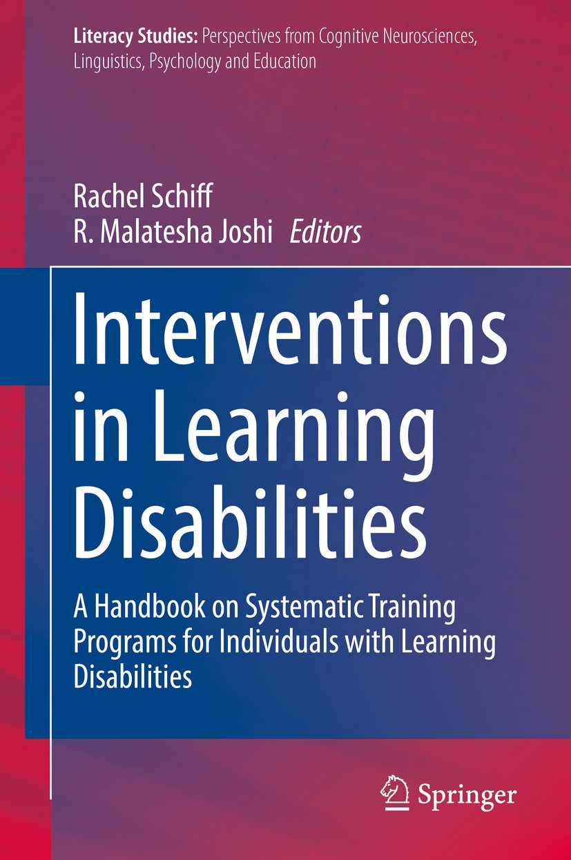 Titlebook: Interventions in Learning Disabilities; A Handbook on System Rachel Schiff,R. Malatesha Joshi Book 2016 Springer International Publishing S Titlebook: Interventions in Learning Disabilities; A Handbook on System Rachel Schiff,R. Malatesha Joshi Book 2016 Springer International Publishing S