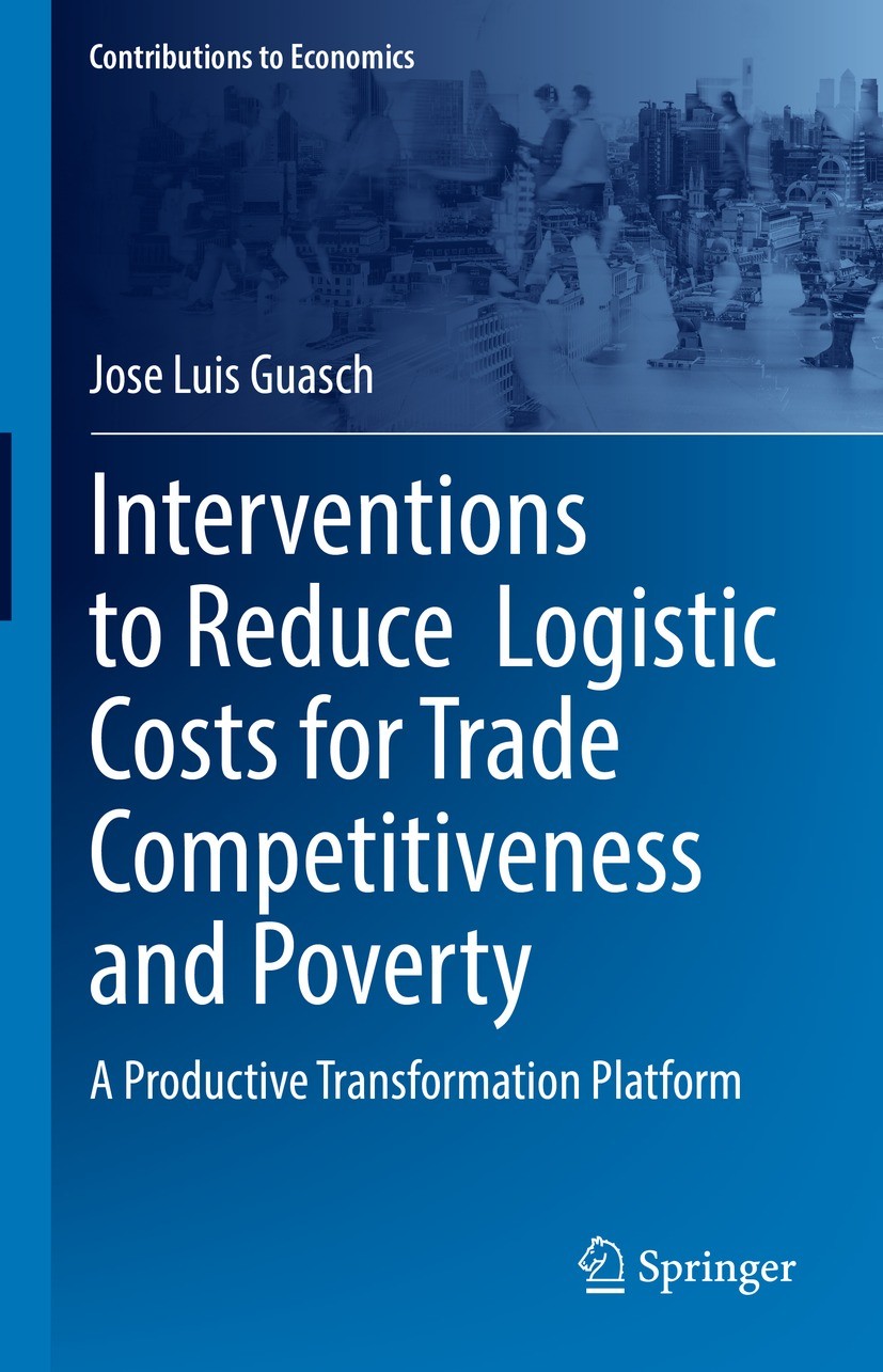 Titlebook: Interventions to ReduceLogistic Costs for Trade Competitiveness and Poverty; A Productive Transfo Jose Luis Guasch Book 2022 The Editor(s) Titlebook: Interventions to ReduceLogistic Costs for Trade Competitiveness and Poverty; A Productive Transfo Jose Luis Guasch Book 2022 The Editor(s)