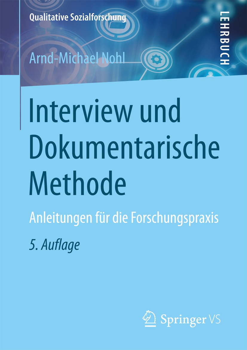 Titlebook: Interview und Dokumentarische Methode; Anleitungen für die Arnd-Michael Nohl Textbook 2017Latest edition Springer Fachmedien Wiesbaden Gmb Titlebook: Interview und Dokumentarische Methode; Anleitungen für die Arnd-Michael Nohl Textbook 2017Latest edition Springer Fachmedien Wiesbaden Gmb