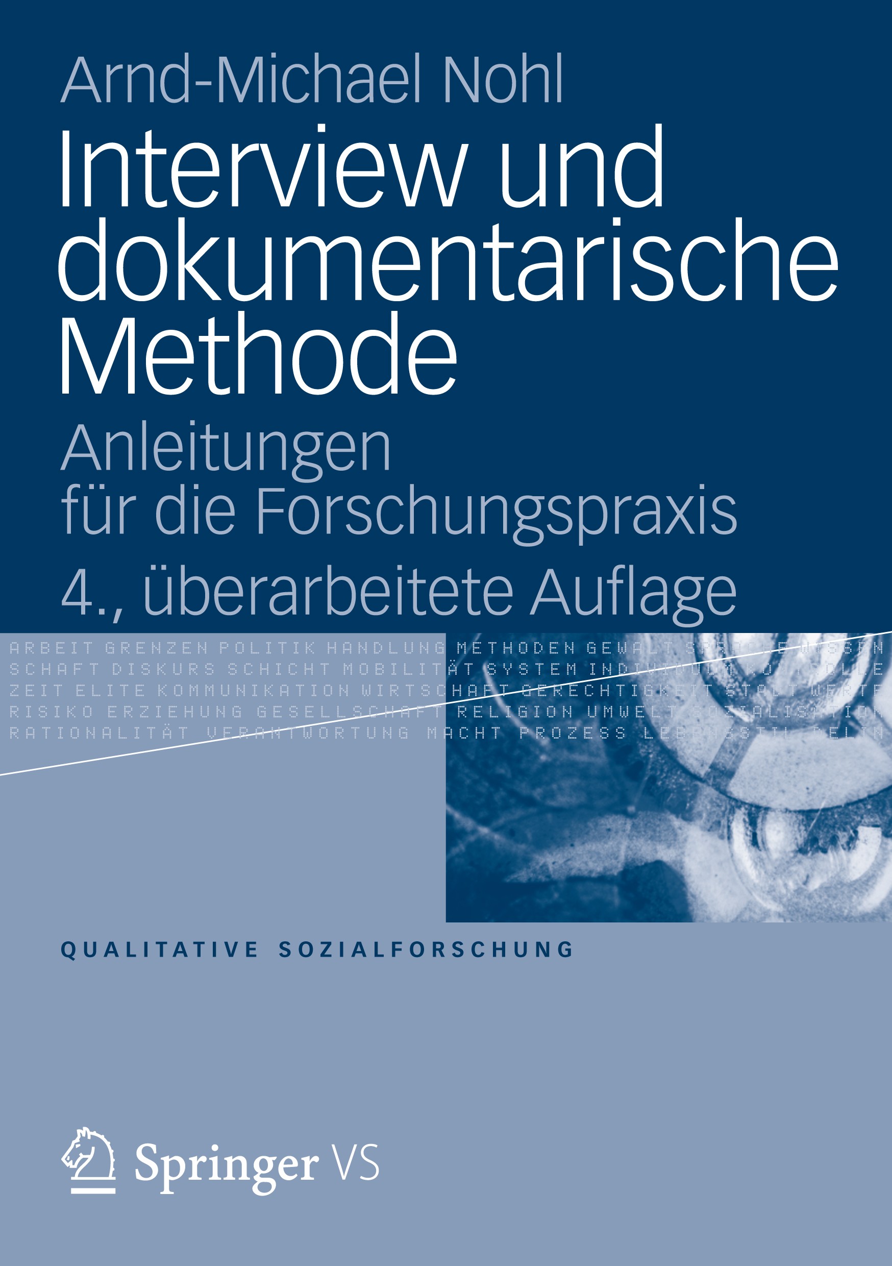 Titlebook: Interview und dokumentarische Methode; Anleitungen für die Arnd-Michael Nohl Textbook 20134th edition VS Verlag für Sozialwissenschaften | Titlebook: Interview und dokumentarische Methode; Anleitungen für die Arnd-Michael Nohl Textbook 20134th edition VS Verlag für Sozialwissenschaften |