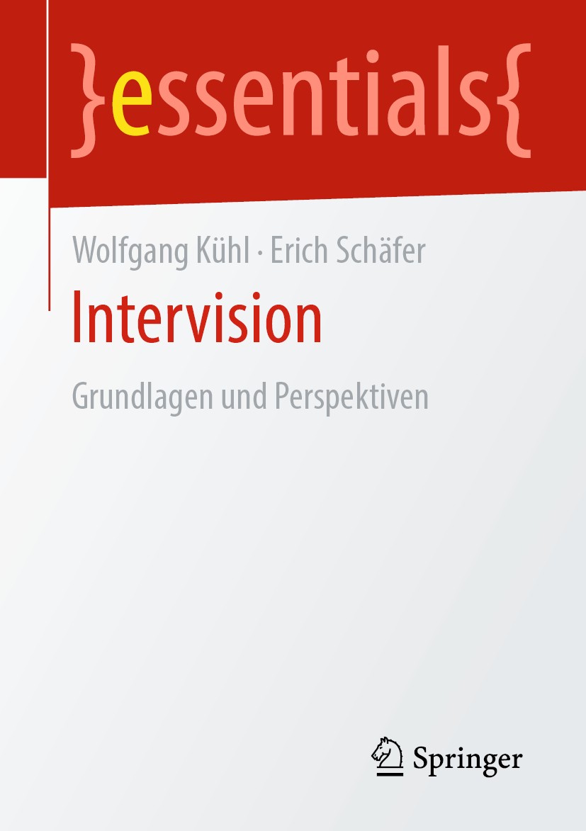 Titlebook: Intervision; Grundlagen und Persp Wolfgang Kühl,Erich Schäfer Book 2020 Springer Fachmedien Wiesbaden GmbH, ein Teil von Springer Nature 20 Titlebook: Intervision; Grundlagen und Persp Wolfgang Kühl,Erich Schäfer Book 2020 Springer Fachmedien Wiesbaden GmbH, ein Teil von Springer Nature 20