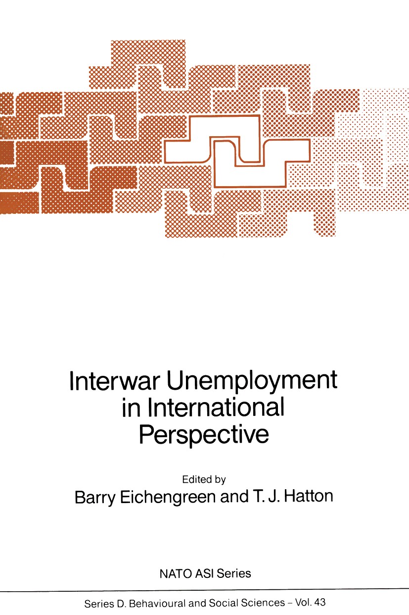 Titlebook: Interwar Unemployment in International Perspective; Barry Eichengreen,T. J. Hatton Book 1988 Kluwer Academic Publishers 1988 Economic Deve Titlebook: Interwar Unemployment in International Perspective; Barry Eichengreen,T. J. Hatton Book 1988 Kluwer Academic Publishers 1988 Economic Deve