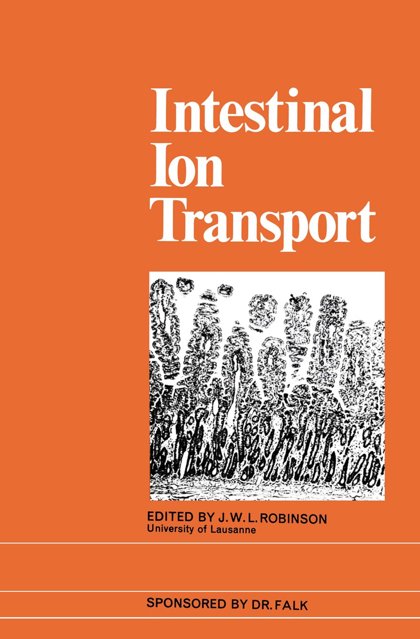 Titlebook: Intestinal Ion Transport; The Proceedings of t J. W. L. Robinson Conference proceedings 1976 MTP Press Ltd 1976 colon.gastroenterology.panc Titlebook: Intestinal Ion Transport; The Proceedings of t J. W. L. Robinson Conference proceedings 1976 MTP Press Ltd 1976 colon.gastroenterology.panc