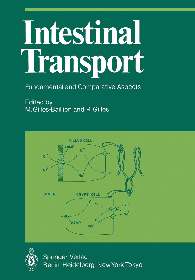 Titlebook: Intestinal Transport; Fundamental and Comp M. Gilles-Baillien (Scientific Editor),R. Gilles ( Conference proceedings 1983 Springer-Verlag B Titlebook: Intestinal Transport; Fundamental and Comp M. Gilles-Baillien (Scientific Editor),R. Gilles ( Conference proceedings 1983 Springer-Verlag B