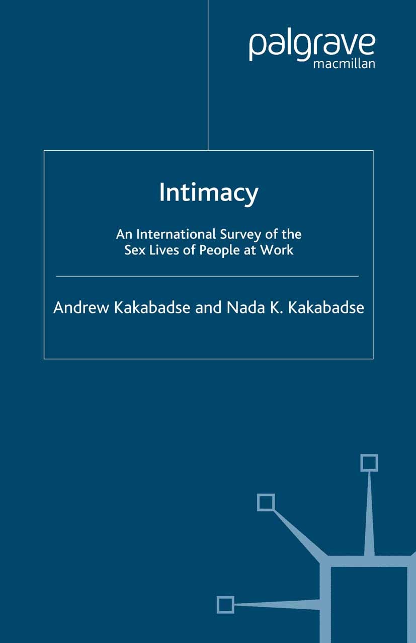 Titlebook: Intimacy; An International Sur Andrew Kakabadse,Nada K. Kakabadse Book 2004 Andrew Kakabadse and Nada Kakabadse 2004 Information Technology Titlebook: Intimacy; An International Sur Andrew Kakabadse,Nada K. Kakabadse Book 2004 Andrew Kakabadse and Nada Kakabadse 2004 Information Technology