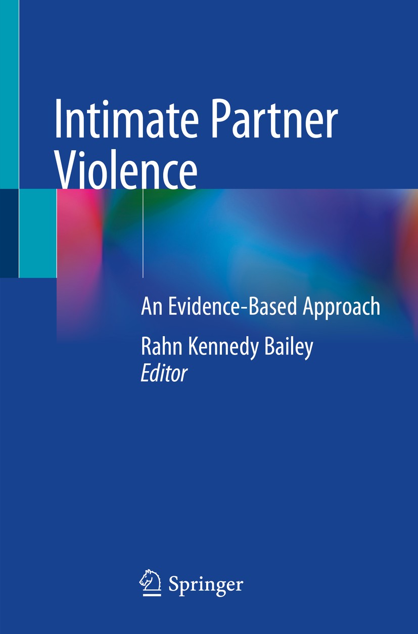 Titlebook: Intimate Partner Violence; An Evidence-Based Ap Rahn Kennedy Bailey Book 2021 Springer Nature Switzerland AG 2021 Gun ownership.LGBTQ and i Titlebook: Intimate Partner Violence; An Evidence-Based Ap Rahn Kennedy Bailey Book 2021 Springer Nature Switzerland AG 2021 Gun ownership.LGBTQ and i