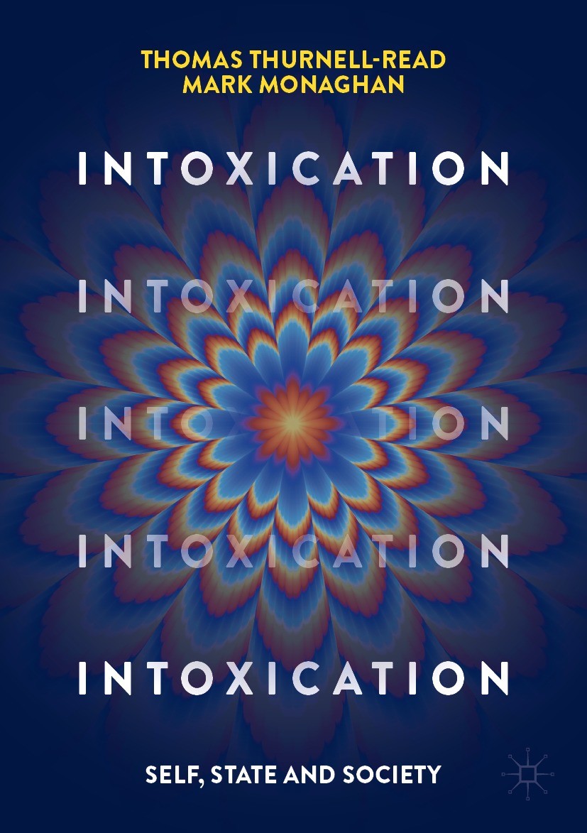 Titlebook: Intoxication; Self, State and Soci Thomas Thurnell-Read,Mark Monaghan Textbook 2023 The Editor(s) (if applicable) and The Author(s), under Titlebook: Intoxication; Self, State and Soci Thomas Thurnell-Read,Mark Monaghan Textbook 2023 The Editor(s) (if applicable) and The Author(s), under