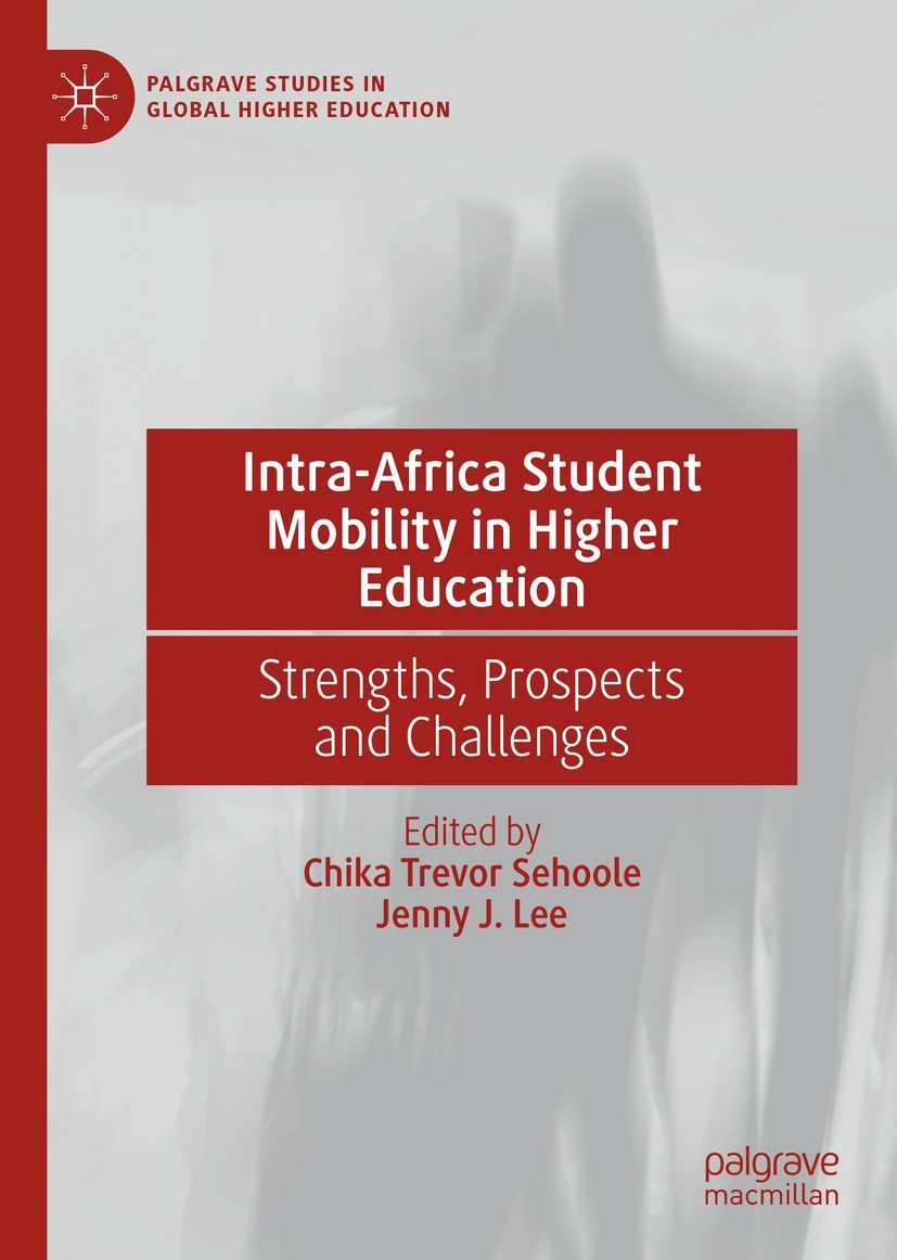 Titlebook: Intra-Africa Student Mobility in Higher Education; Strengths, Prospects Chika Trevor Sehoole,Jenny J. Lee Book 2021 The Editor(s) (if appli Titlebook: Intra-Africa Student Mobility in Higher Education; Strengths, Prospects Chika Trevor Sehoole,Jenny J. Lee Book 2021 The Editor(s) (if appli