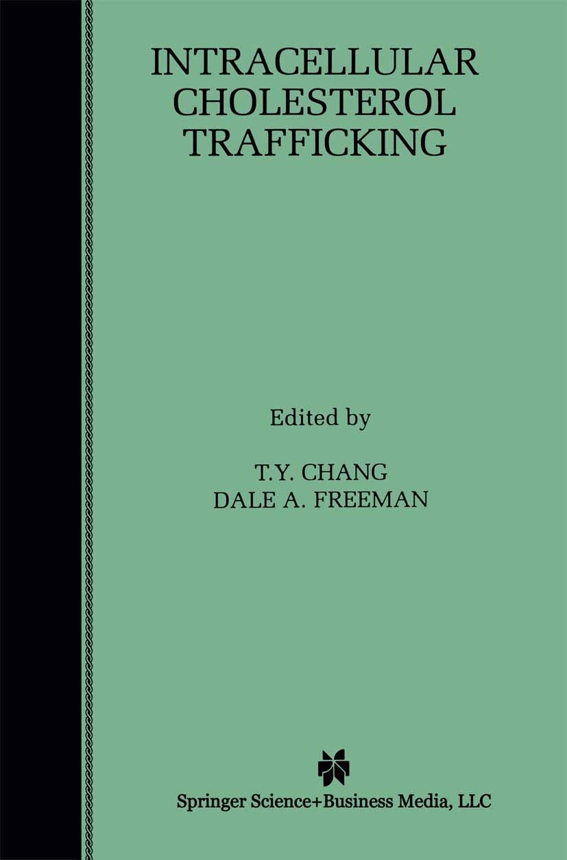 Titlebook: Intracellular Cholesterol Trafficking; T. Y. Chang,Dale A. Freeman Book 1998 Springer Science+Business Media New York 1998 cell.macrophage Titlebook: Intracellular Cholesterol Trafficking; T. Y. Chang,Dale A. Freeman Book 1998 Springer Science+Business Media New York 1998 cell.macrophage