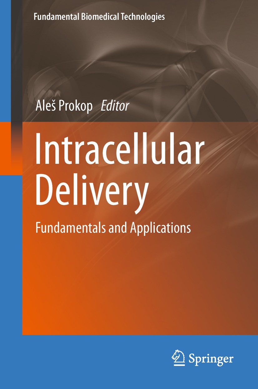 Titlebook: Intracellular Delivery; Fundamentals and App Aleš Prokop Book 2011 Springer Science+Business Media B.V. 2011 Cell Biology Fundamentals.Deli Titlebook: Intracellular Delivery; Fundamentals and App Aleš Prokop Book 2011 Springer Science+Business Media B.V. 2011 Cell Biology Fundamentals.Deli