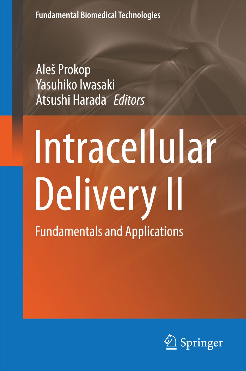 Titlebook: Intracellular Delivery II; Fundamentals and App Aleš Prokop,Yasuhiko Iwasaki,Atsushi Harada Book 2014 Springer Science+Business Media Dordr Titlebook: Intracellular Delivery II; Fundamentals and App Aleš Prokop,Yasuhiko Iwasaki,Atsushi Harada Book 2014 Springer Science+Business Media Dordr