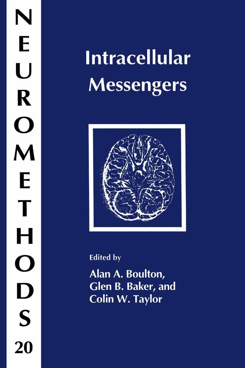 Titlebook: Intracellular Messengers; Alan A. Boulton,Glen B. Baker,Colin W. Taylor Book 1992 Springer Science+Business Media New York 1992 Titlebook: Intracellular Messengers; Alan A. Boulton,Glen B. Baker,Colin W. Taylor Book 1992 Springer Science+Business Media New York 1992