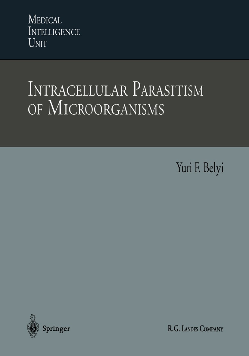 Titlebook: Intracellular Parasitism of Microorganisms; Yuri F. Belyi Book 1996 Springer-Verlag Berlin Heidelberg 1996 bacteria.cells.enzymes.metaboli Titlebook: Intracellular Parasitism of Microorganisms; Yuri F. Belyi Book 1996 Springer-Verlag Berlin Heidelberg 1996 bacteria.cells.enzymes.metaboli