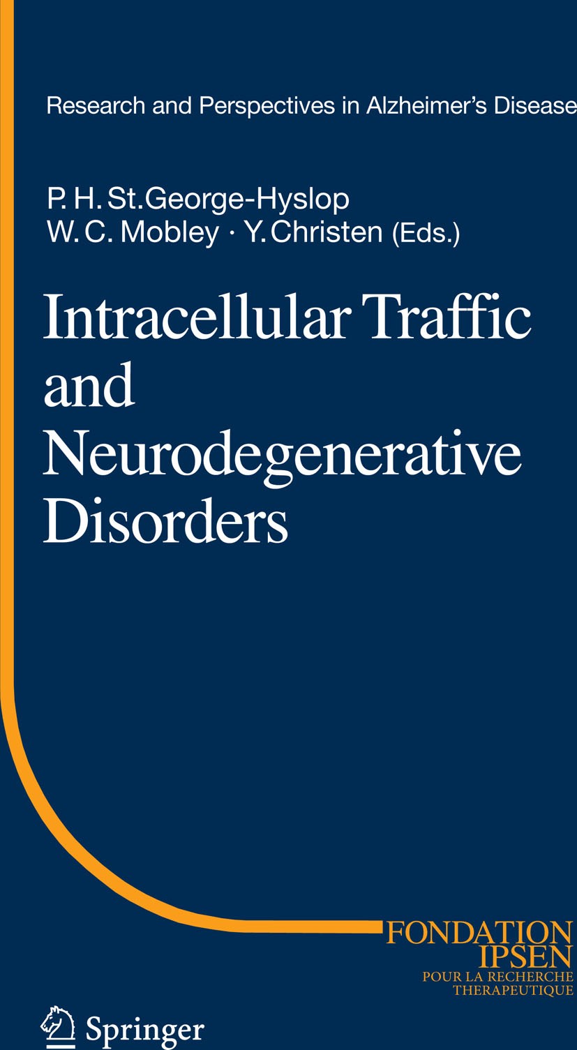 Titlebook: Intracellular Traffic and Neurodegenerative Disorders; Peter H. St. George-Hyslop,William C. C. Mobley,Yv Book 2009 Springer-Verlag Berlin Titlebook: Intracellular Traffic and Neurodegenerative Disorders; Peter H. St. George-Hyslop,William C. C. Mobley,Yv Book 2009 Springer-Verlag Berlin