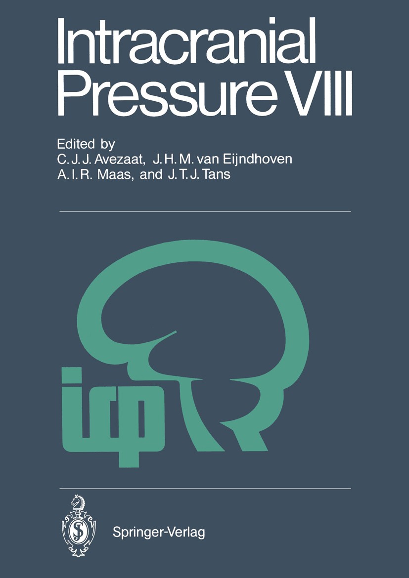 Titlebook: Intracranial Pressure VIII; Proceedings of the 8 C. J. J. Avezaat,J. H. M. Eijndhoven,J. Th. J. Tan Conference proceedings 1993 Springer-Ve Titlebook: Intracranial Pressure VIII; Proceedings of the 8 C. J. J. Avezaat,J. H. M. Eijndhoven,J. Th. J. Tan Conference proceedings 1993 Springer-Ve