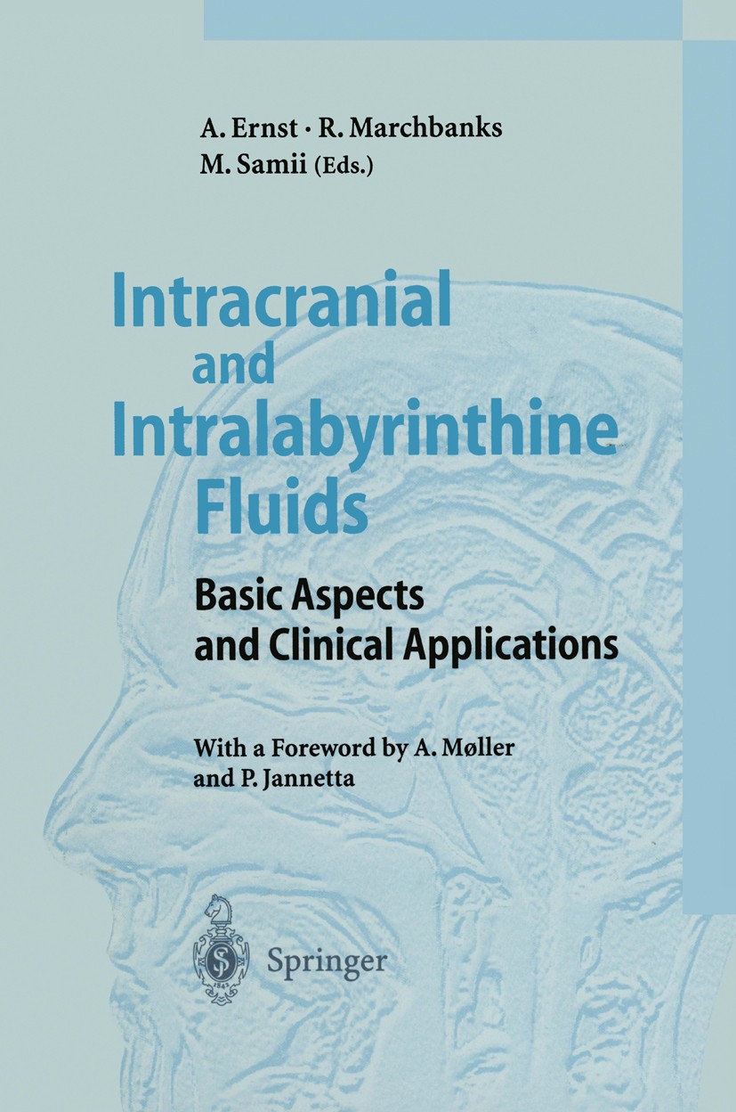Titlebook: Intracranial and Intralabyrinthine Fluids; Basic Aspects and Cl Arne Ernst,Robert Marchbanks,Madjid Samii (Direkto Conference proceedings 1 Titlebook: Intracranial and Intralabyrinthine Fluids; Basic Aspects and Cl Arne Ernst,Robert Marchbanks,Madjid Samii (Direkto Conference proceedings 1