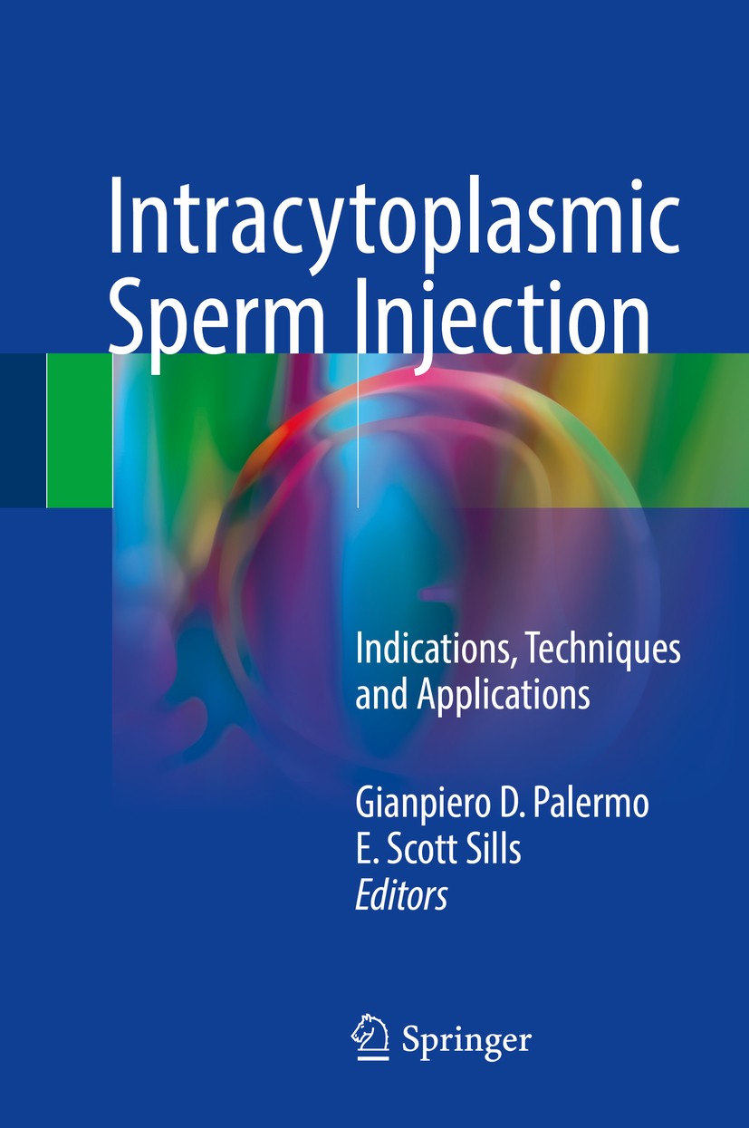 Titlebook: Intracytoplasmic Sperm Injection; Indications, Techniq Gianpiero D. Palermo,E. Scott Sills Book 2018 Springer International Publishing AG 2 Titlebook: Intracytoplasmic Sperm Injection; Indications, Techniq Gianpiero D. Palermo,E. Scott Sills Book 2018 Springer International Publishing AG 2