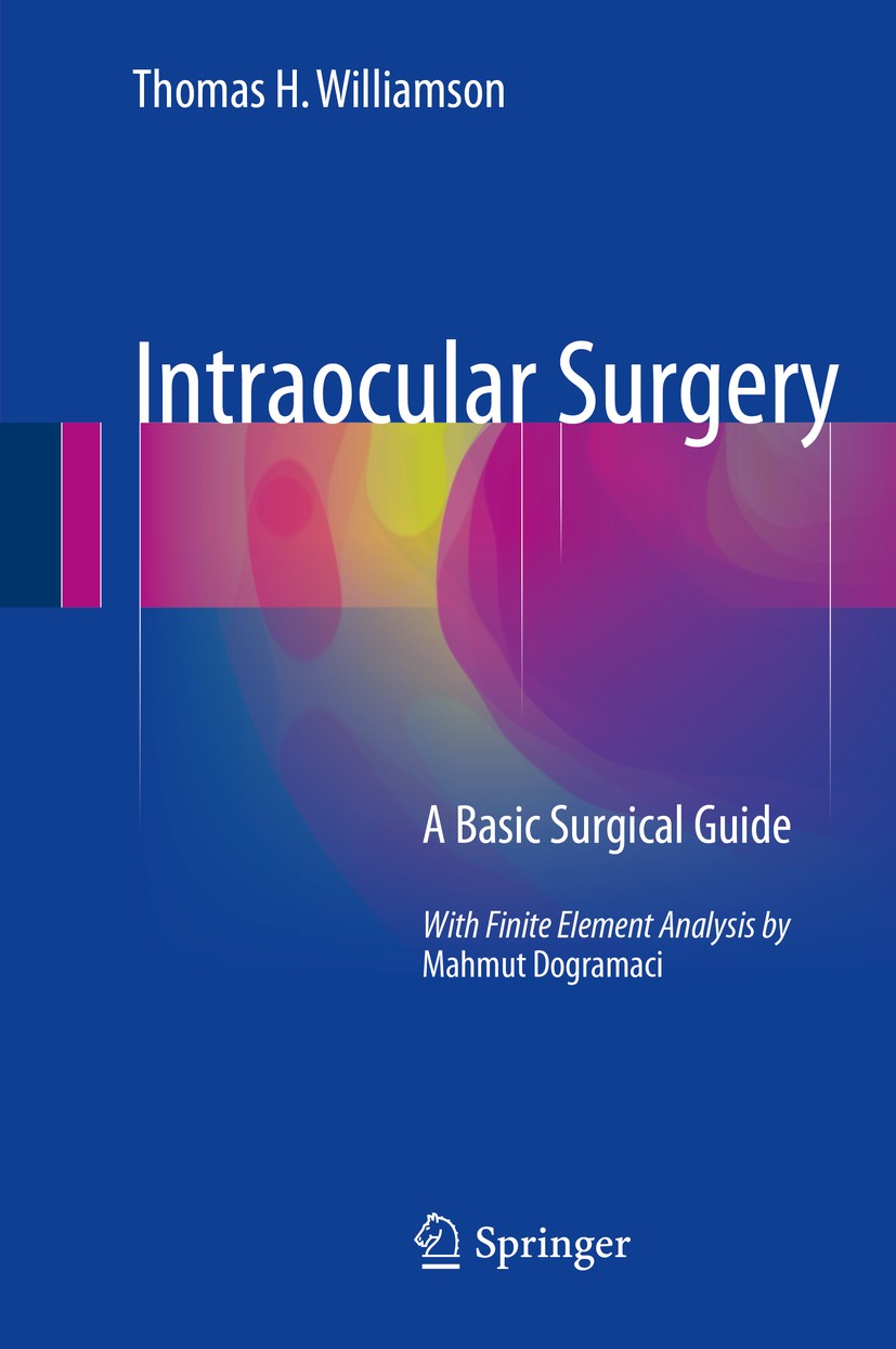 Titlebook: Intraocular Surgery; A Basic Surgical Gui Thomas H Williamson Book 2016 Springer International Publishing Switzerland 2016 Ophthalmic Surge Titlebook: Intraocular Surgery; A Basic Surgical Gui Thomas H Williamson Book 2016 Springer International Publishing Switzerland 2016 Ophthalmic Surge
