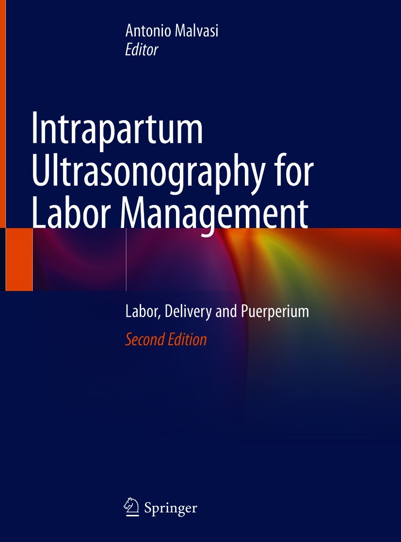 Titlebook: Intrapartum Ultrasonography for Labor Management; Labor, Delivery and Antonio Malvasi Book 2021Latest edition Springer Nature Switzerland Titlebook: Intrapartum Ultrasonography for Labor Management; Labor, Delivery and Antonio Malvasi Book 2021Latest edition Springer Nature Switzerland