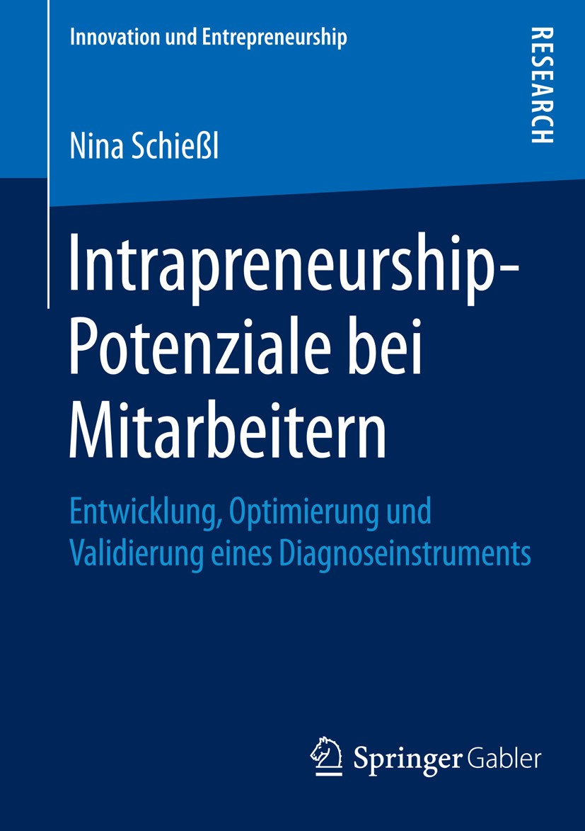Titlebook: Intrapreneurship-Potenziale bei Mitarbeitern; Entwicklung, Optimie Nina Schießl Book 2015 Springer Fachmedien Wiesbaden 2015 360° Diagnosei Titlebook: Intrapreneurship-Potenziale bei Mitarbeitern; Entwicklung, Optimie Nina Schießl Book 2015 Springer Fachmedien Wiesbaden 2015 360° Diagnosei