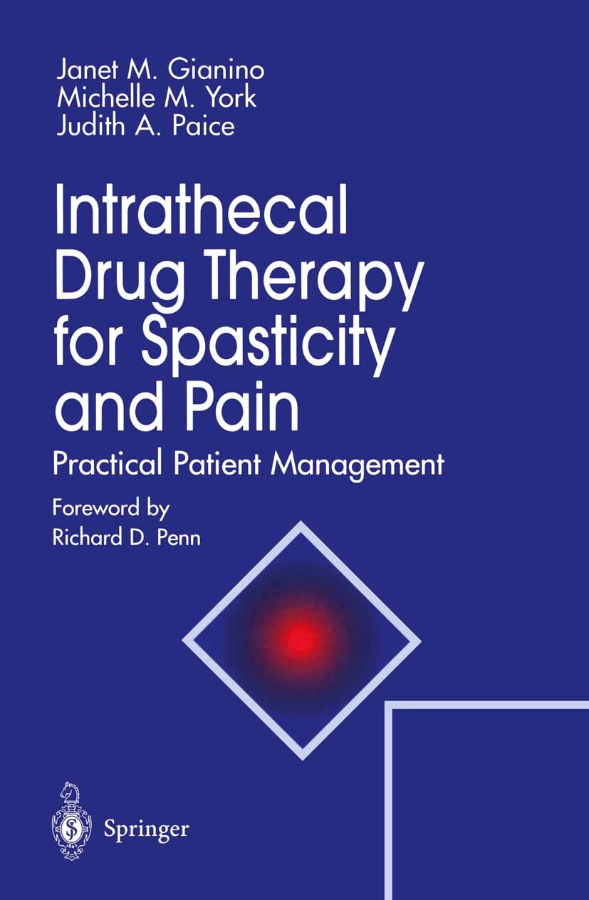Titlebook: Intrathecal Drug Therapy for Spasticity and Pain; Practical Patient Ma Janet M. Gianino,Judith A. Paice,Michelle M. York Book 1996 Springer Titlebook: Intrathecal Drug Therapy for Spasticity and Pain; Practical Patient Ma Janet M. Gianino,Judith A. Paice,Michelle M. York Book 1996 Springer