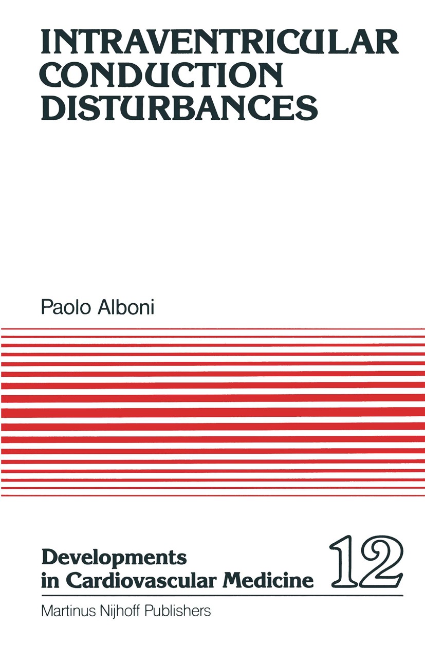 Titlebook: Intraventricular Conduction Disturbances; Paolo Alboni Book 1981 Martinus Nijhoff Publishers, The Hague 1981 anatomy.arrhythmia.biopsy.con Titlebook: Intraventricular Conduction Disturbances; Paolo Alboni Book 1981 Martinus Nijhoff Publishers, The Hague 1981 anatomy.arrhythmia.biopsy.con