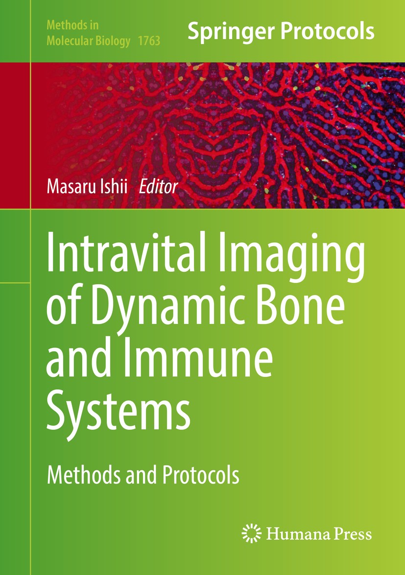 Titlebook: Intravital Imaging of Dynamic Bone and Immune Systems; Methods and Protocol Masaru Ishii Book 2018 Springer Science+Business Media, LLC 201 Titlebook: Intravital Imaging of Dynamic Bone and Immune Systems; Methods and Protocol Masaru Ishii Book 2018 Springer Science+Business Media, LLC 201