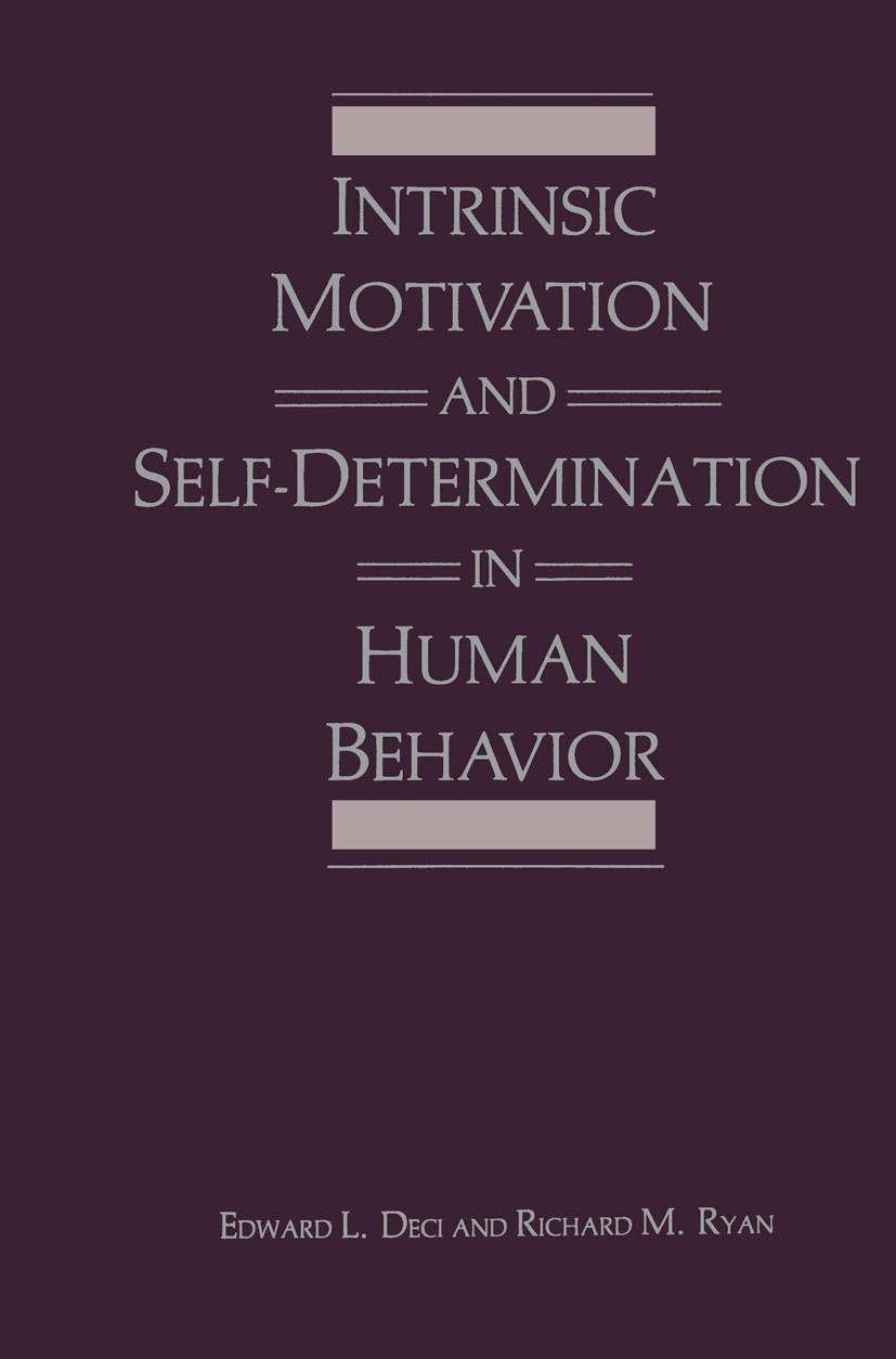 Titlebook: Intrinsic Motivation and Self-Determination in Human Behavior; Edward L. Deci,Richard M. Ryan Book 1985 Springer Science+Business Media Ne Titlebook: Intrinsic Motivation and Self-Determination in Human Behavior; Edward L. Deci,Richard M. Ryan Book 1985 Springer Science+Business Media Ne