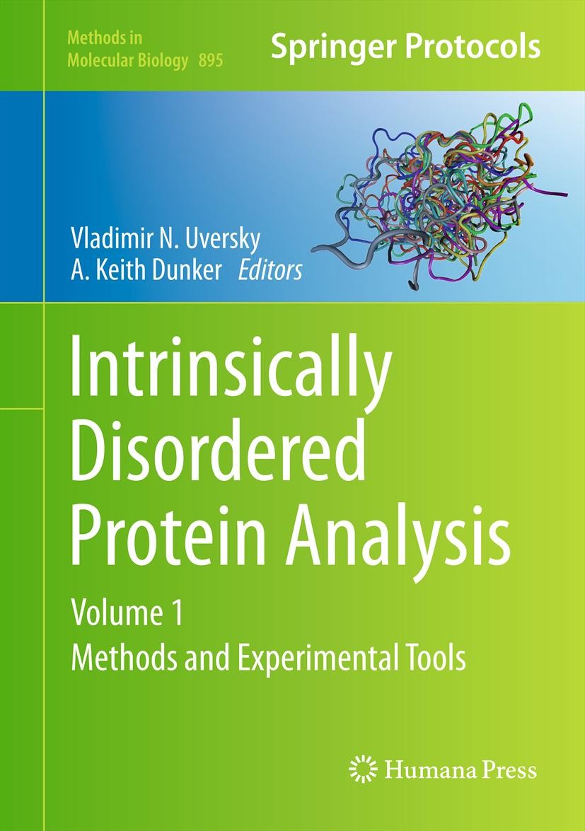Titlebook: Intrinsically Disordered Protein Analysis; Volume 1, Methods a Vladimir N. Uversky,A. Keith Dunker Book 2012 Springer Science+Business Med Titlebook: Intrinsically Disordered Protein Analysis; Volume 1, Methods a Vladimir N. Uversky,A. Keith Dunker Book 2012 Springer Science+Business Med