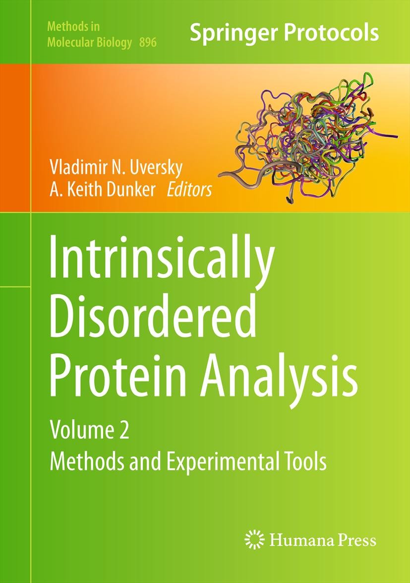 Titlebook: Intrinsically Disordered Protein Analysis; Volume 2, Methods an Vladimir N. Uversky,A. Keith Dunker Book 2012 Springer Science+Business Med Titlebook: Intrinsically Disordered Protein Analysis; Volume 2, Methods an Vladimir N. Uversky,A. Keith Dunker Book 2012 Springer Science+Business Med