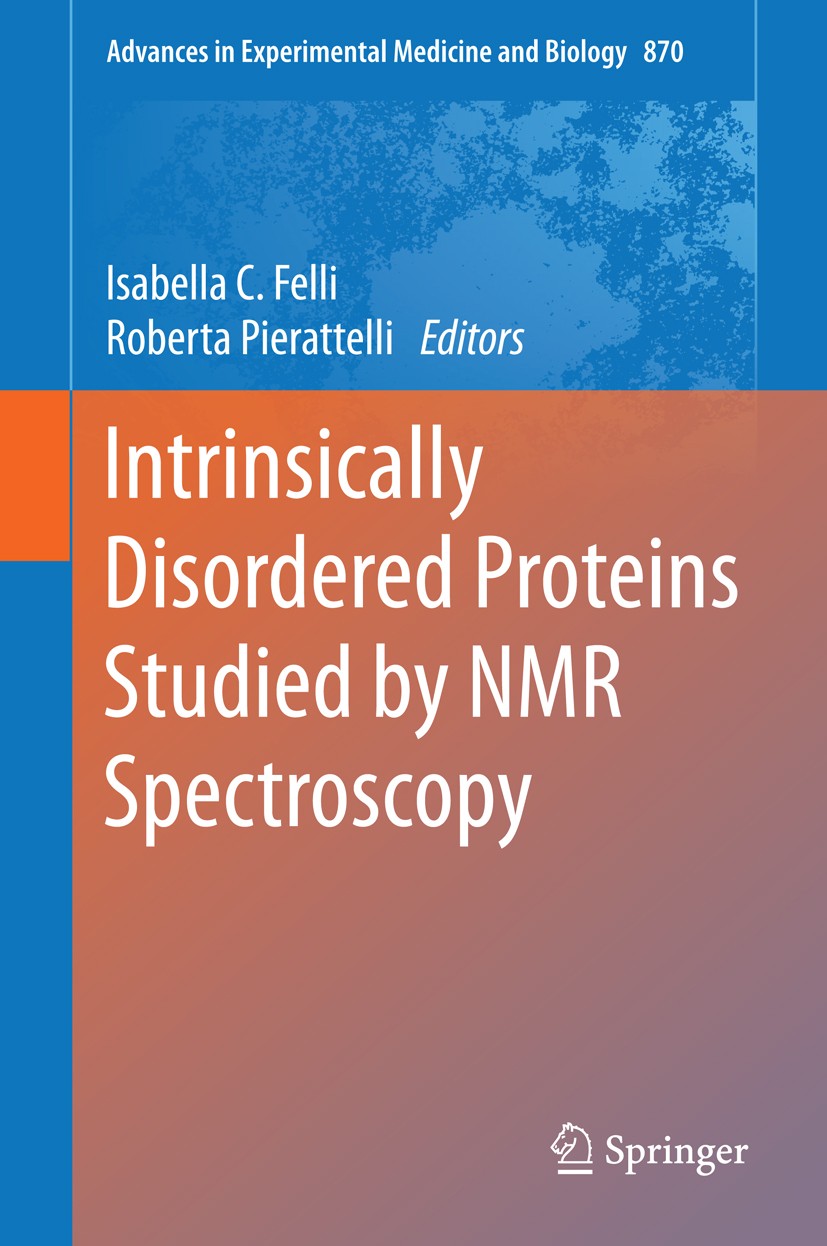 Titlebook: Intrinsically Disordered Proteins Studied by NMR Spectroscopy; Isabella C. Felli,Roberta Pierattelli Book 2015 The Editor(s) (if applicabl Titlebook: Intrinsically Disordered Proteins Studied by NMR Spectroscopy; Isabella C. Felli,Roberta Pierattelli Book 2015 The Editor(s) (if applicabl
