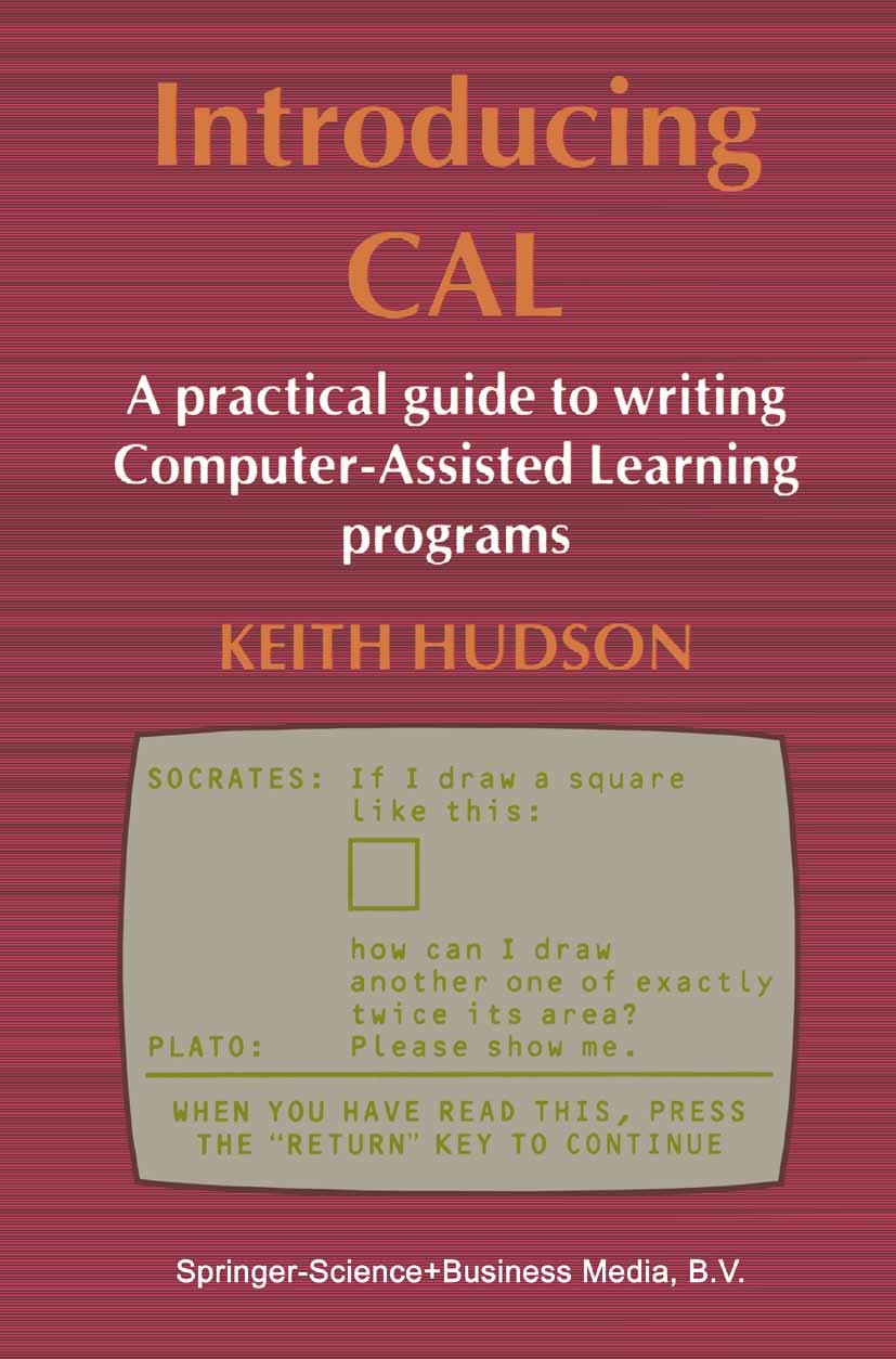 Titlebook: Introducing CAL; A practical guide to Keith Hudson Book 1984 Keith Hudson 1984 B. F. Skinner.CBT.Skinner.brain.complex.computer.learning.me Titlebook: Introducing CAL; A practical guide to Keith Hudson Book 1984 Keith Hudson 1984 B. F. Skinner.CBT.Skinner.brain.complex.computer.learning.me
