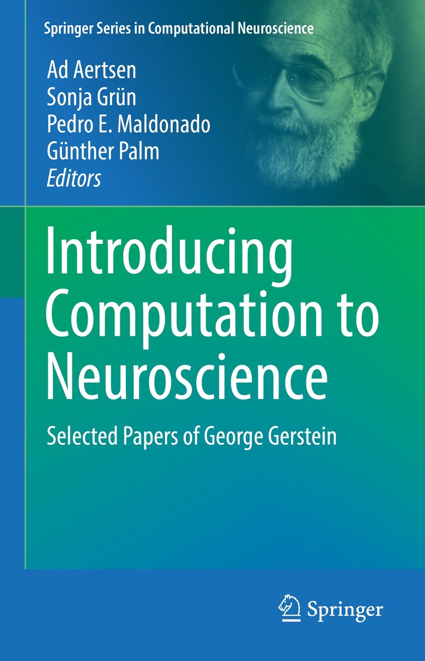 Titlebook: Introducing Computation to Neuroscience; Selected Papers of G Ad Aertsen,Sonja Grün,Günther Palm Book 2023 The Editor(s) (if applicable) an Titlebook: Introducing Computation to Neuroscience; Selected Papers of G Ad Aertsen,Sonja Grün,Günther Palm Book 2023 The Editor(s) (if applicable) an