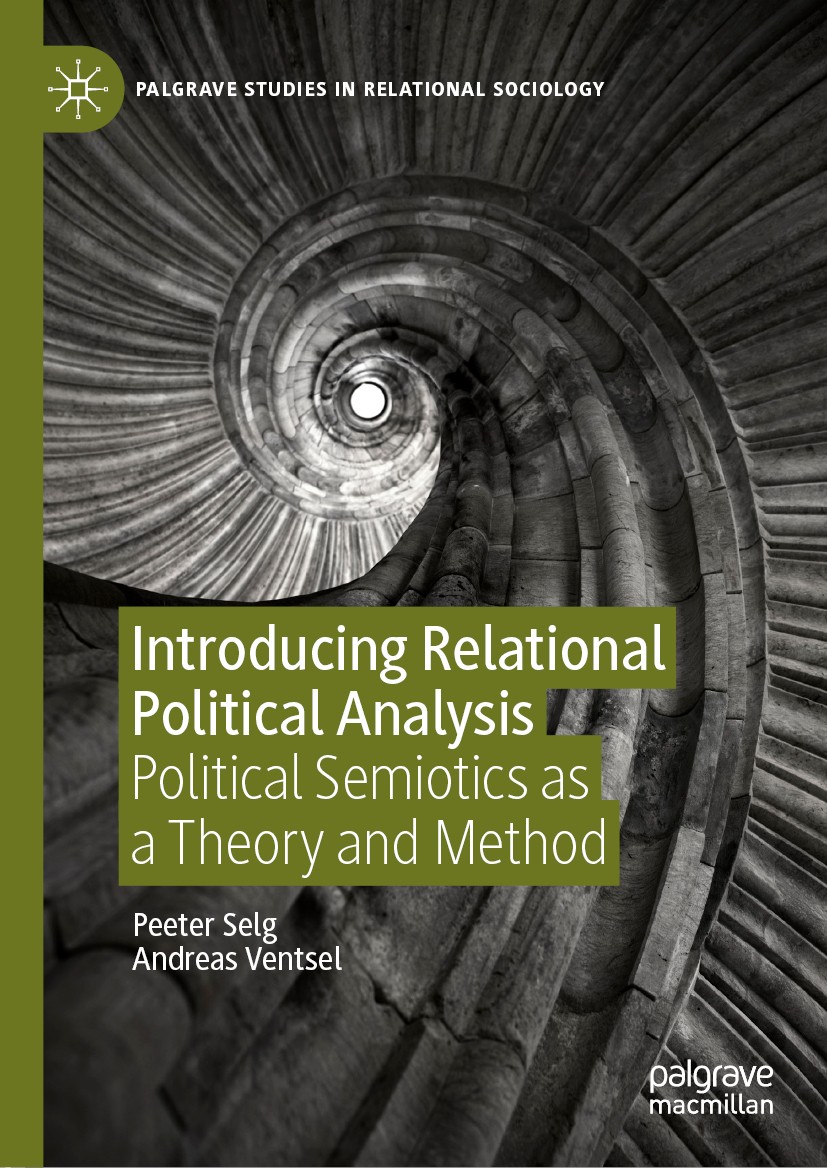 Titlebook: Introducing Relational Political Analysis; Political Semiotics Peeter Selg,Andreas Ventsel Book 2020 The Editor(s) (if applicable) and The Titlebook: Introducing Relational Political Analysis; Political Semiotics Peeter Selg,Andreas Ventsel Book 2020 The Editor(s) (if applicable) and The