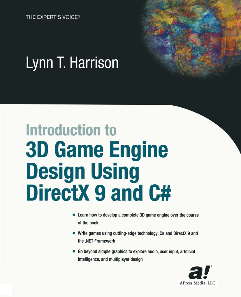 Titlebook: Introduction to 3D Game Engine Design Using DirectX 9 and C#; Lynn Thomas Harrison Book 2003 Lynn T. Harrison 2003 .NET..NET framework.C#. Titlebook: Introduction to 3D Game Engine Design Using DirectX 9 and C#; Lynn Thomas Harrison Book 2003 Lynn T. Harrison 2003 .NET..NET framework.C#.