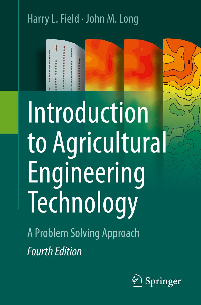 Titlebook: Introduction to Agricultural Engineering Technology; A Problem Solving Ap Harry L. Field,John M. Long Textbook 2018Latest edition Springer Titlebook: Introduction to Agricultural Engineering Technology; A Problem Solving Ap Harry L. Field,John M. Long Textbook 2018Latest edition Springer
