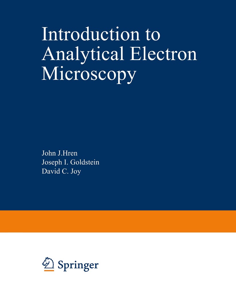 Titlebook: Introduction to Analytical Electron Microscopy; John J. Hren,Joseph I. Goldstein,David C. Joy Book 1979 Springer Science+Business Media Ne Titlebook: Introduction to Analytical Electron Microscopy; John J. Hren,Joseph I. Goldstein,David C. Joy Book 1979 Springer Science+Business Media Ne