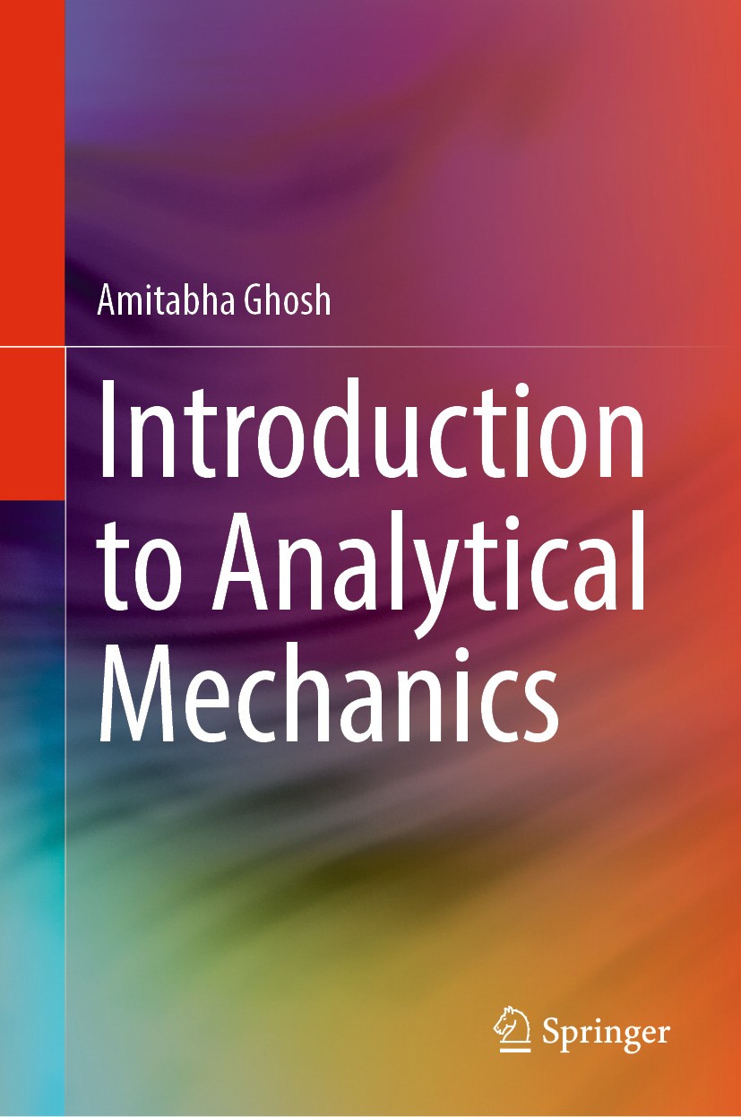 Titlebook: Introduction to Analytical Mechanics; Amitabha Ghosh Textbook 2024 The Editor(s) (if applicable) and The Author(s), under exclusive licens Titlebook: Introduction to Analytical Mechanics; Amitabha Ghosh Textbook 2024 The Editor(s) (if applicable) and The Author(s), under exclusive licens