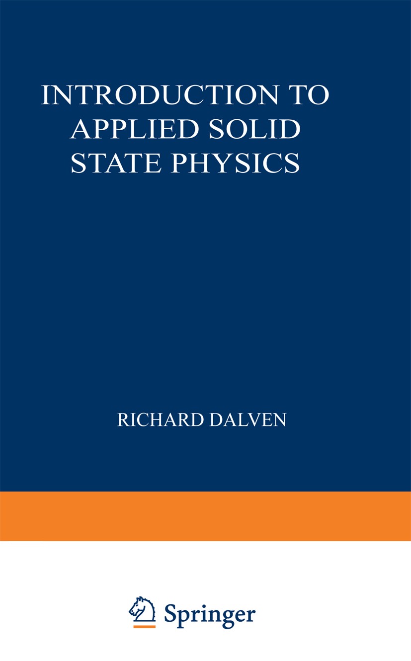 Titlebook: Introduction to Applied Solid State Physics; Topics in the Applic Richard Dalven Book 1980 Springer Science+Business Media New York 1980 Tu Titlebook: Introduction to Applied Solid State Physics; Topics in the Applic Richard Dalven Book 1980 Springer Science+Business Media New York 1980 Tu