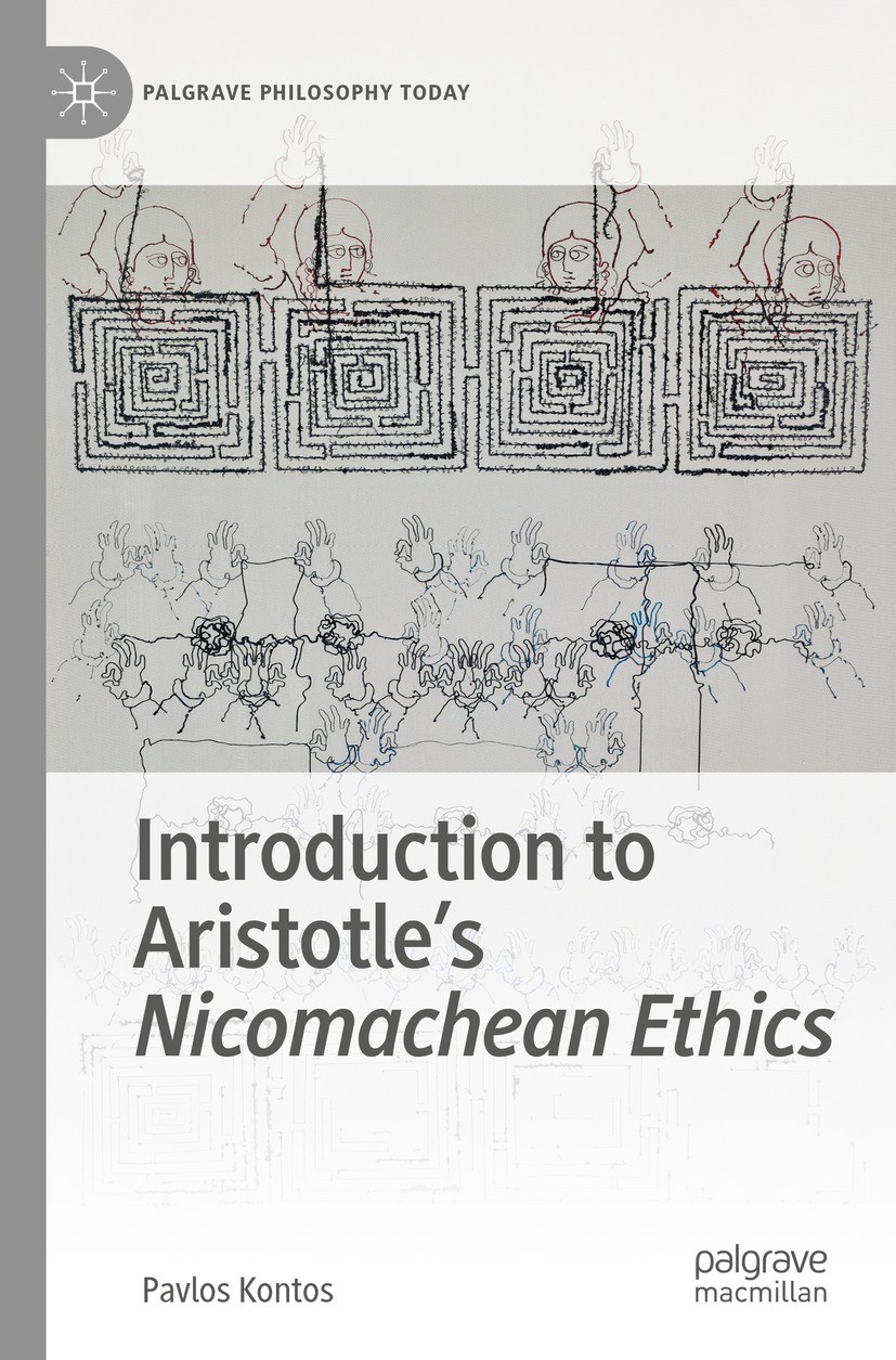 Titlebook: Introduction to Aristotle‘s Nicomachean Ethics; Pavlos Kontos Textbook 2023 The Editor(s) (if applicable) and The Author(s), under exclusi Titlebook: Introduction to Aristotle‘s Nicomachean Ethics; Pavlos Kontos Textbook 2023 The Editor(s) (if applicable) and The Author(s), under exclusi