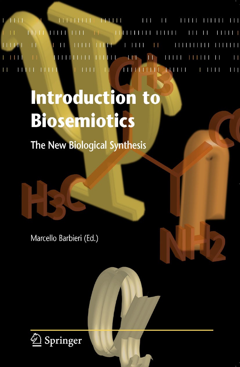 Titlebook: Introduction to Biosemiotics; The New Biological S Marcello Barbieri Book 2007 Springer Science+Business Media B.V. 2007 Biosemiotics.Charl Titlebook: Introduction to Biosemiotics; The New Biological S Marcello Barbieri Book 2007 Springer Science+Business Media B.V. 2007 Biosemiotics.Charl
